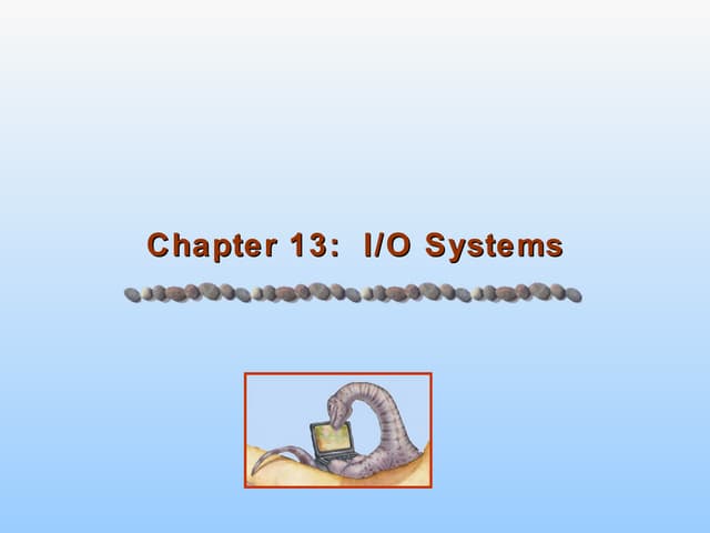 Chapter 13 - I/O Systems