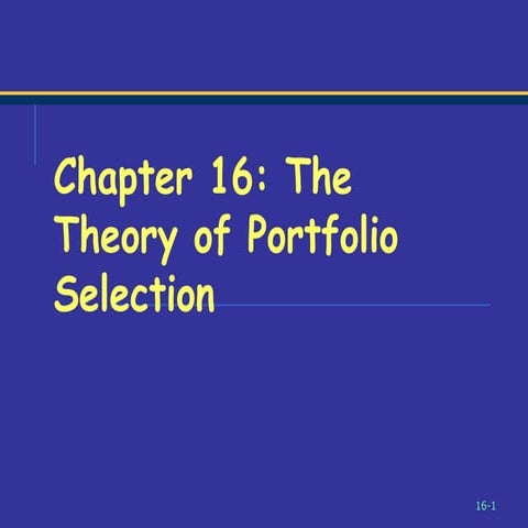 ch16.THE THEORY OF PORTFOLIO SELECTION. ae18 author. 3.31.25.ppt