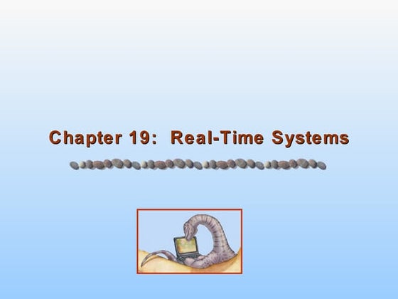 Chapter 19 - Real Time Systems