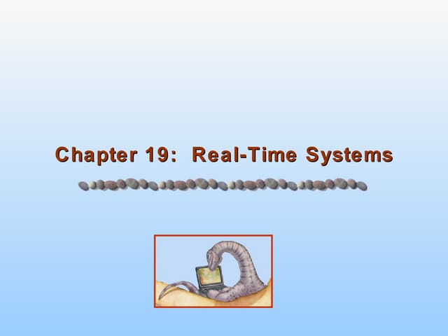 Chapter 19 - Real Time Systems