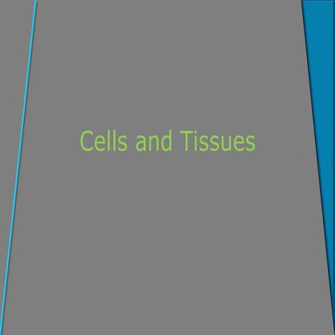  Cells and tissues
