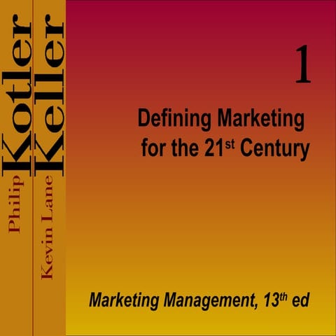 Ch 1 Defining marketing for 21th century.ppt