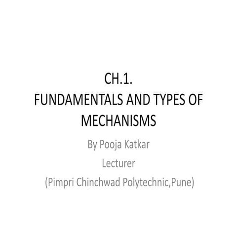 Ch 1 fundamentals and types of mechanisms