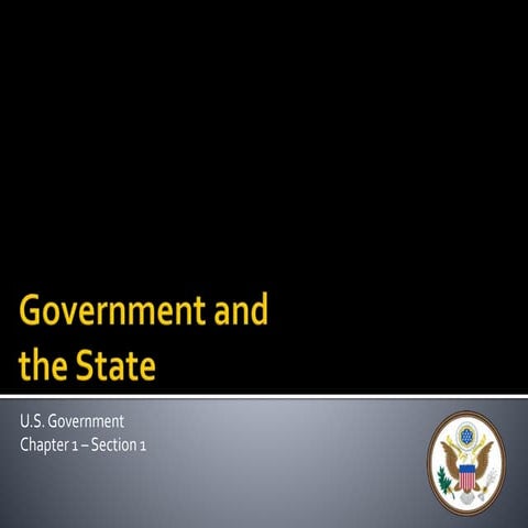 U.S. Government -- Chapter 1 Section 1 "Government and the State"