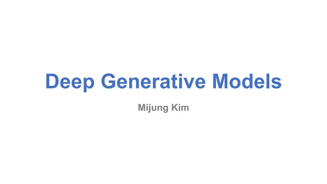 Deep Generative Models