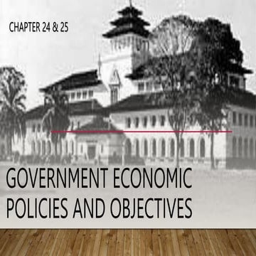 Ch 24 and 25. Government Macroeconomic Objectives.pptx