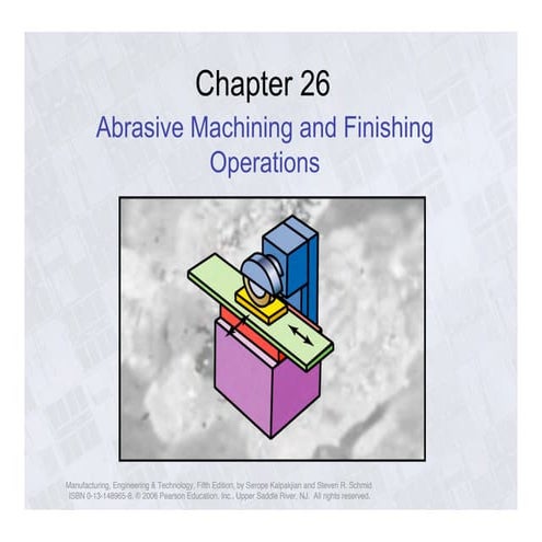 Ch26 abrassive machining Erdi Karaçal Mechanical Engineer University of Gazia...