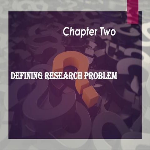 CH2_Defininggg_Researchhhh_Problemmm.pptx