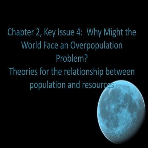 Ch 2, key issue 4 (why might the world face an overpopulation problem)
