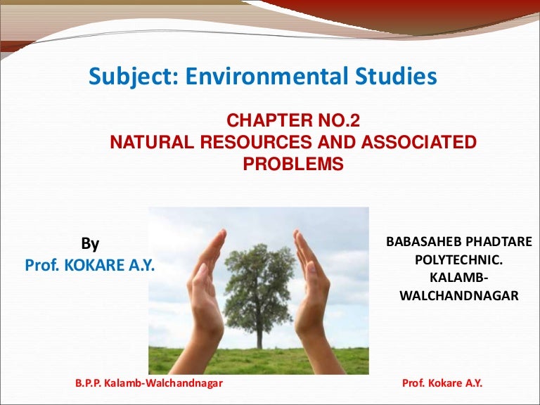 Ch 2 Natural Resources and Associated Problems