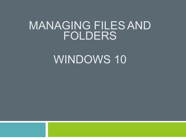 Managing files and folder in windows 10
