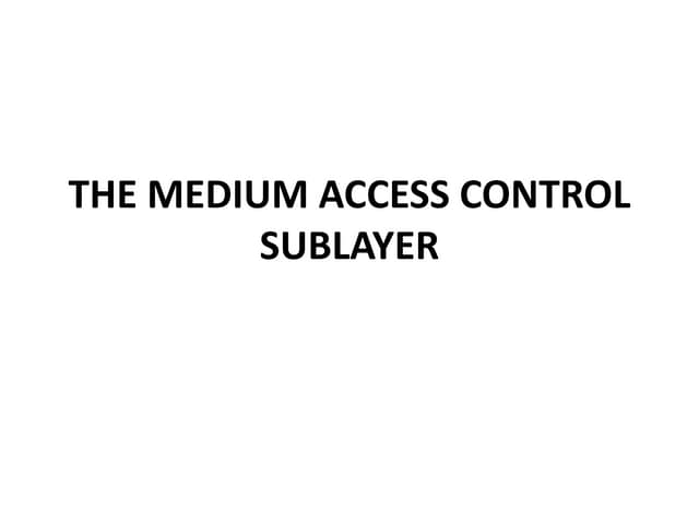  The medium  access sublayer