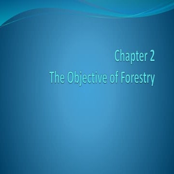 Ch2 the objective of forestry | PPTX