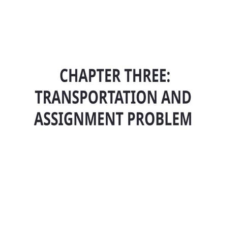 Ch 3.pptxTransportation and Assignment Problems are special types of linear p...