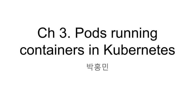 Ch3,4. Pod, Replication and Controllers