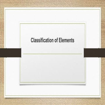 CLASSIFICATION OF ELEMENTS AND PERIODICITY IN PROPERTIES