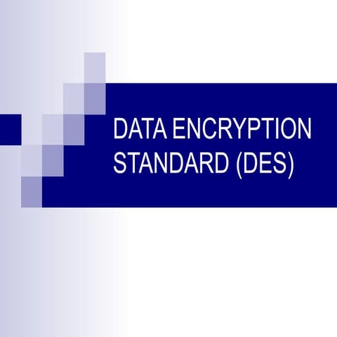 The Data Encryption Standard (DES) algorithm | PPT