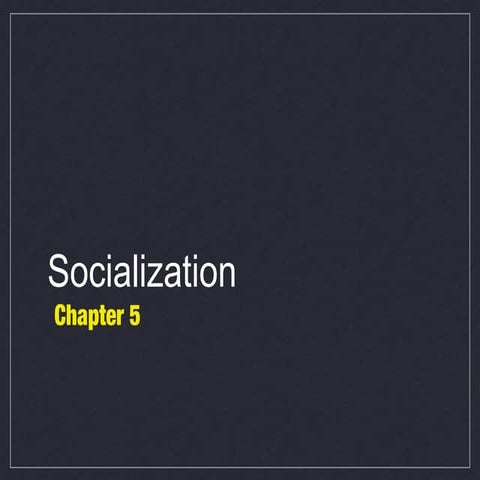 Ch 5 socialization.ppt 