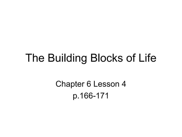 Ch6.4 - Building Blocks of Life