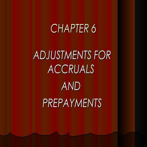 Ch 6 accruals and prepayment