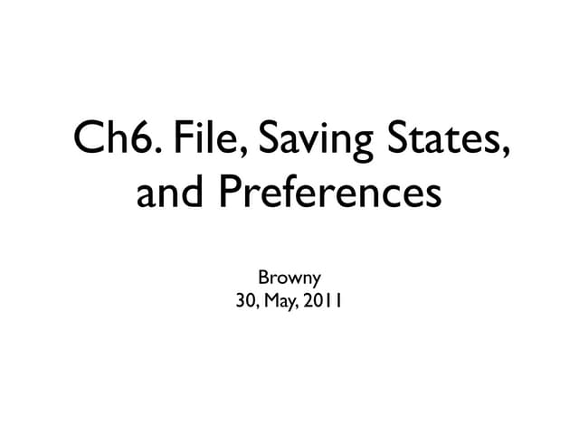 Ch6 file, saving states, and preferences