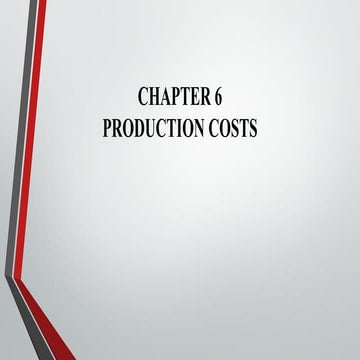 CHAPTER 6 PRODUCTION COSTS AND COST BEHAVIOR