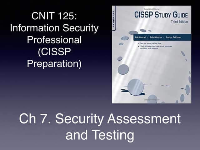 CNIT 125 7. Security Assessment and Testing