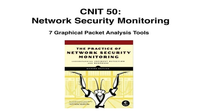 CNIT 50: 7. Graphical Tools & 8. NSM Consoles