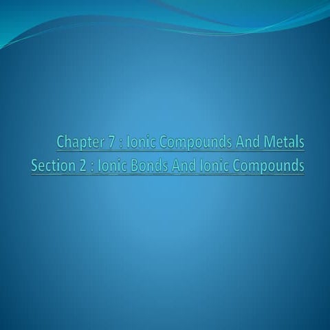 Ionic bonds and Ionic compounds