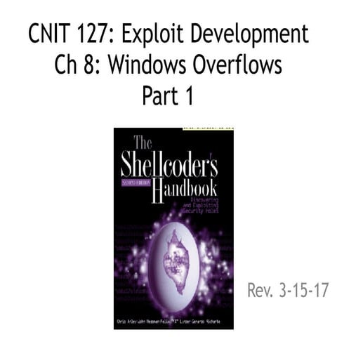 CNIT 127: Ch 8: Windows overflows (Part 1)