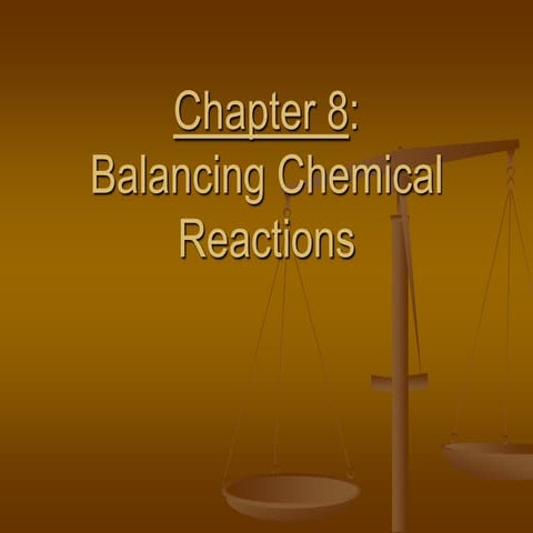 Ch 8 balancing chemical reactions
