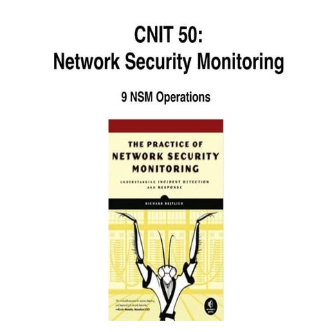 CNIT 50: 9. NSM Operations
