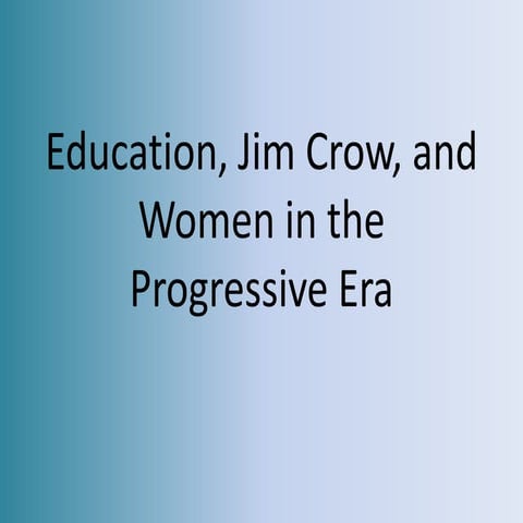 Ch 9 sec 134 ppt   education jim crow and women in progressive era