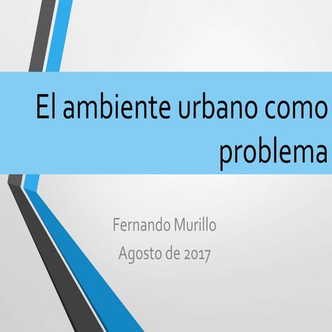 El Ambiente Urbano como Problema