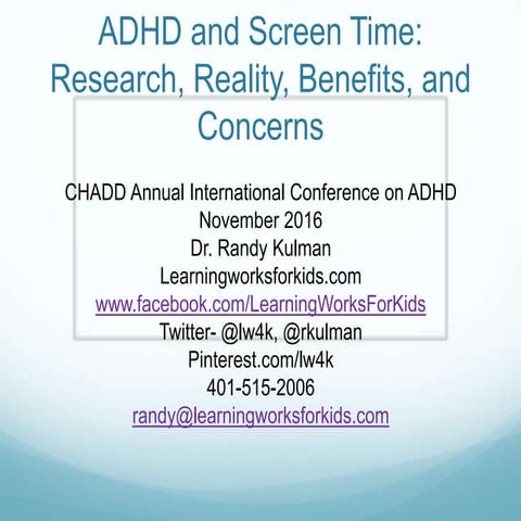 ADHD and Screen Time: Research, Reality, Benefits, and Concerns Chadd 2016 pr...