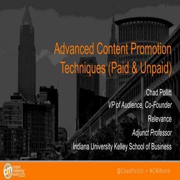 Advanced Content Promotion Techniques (Paid & Unpaid) #CMWorld