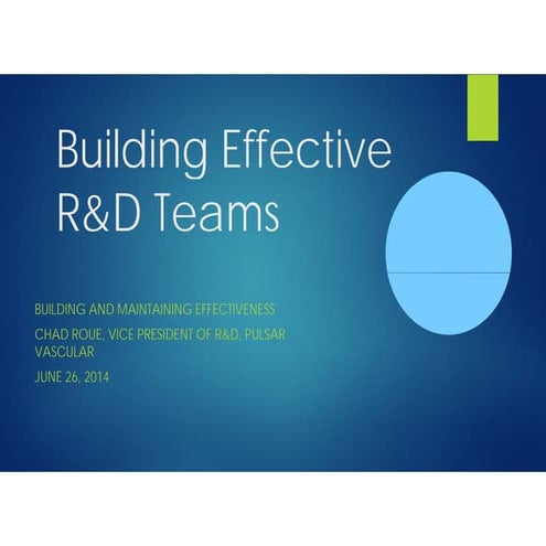 Building Effective R&D Teams - Chad Roue, Pulsar Vascular