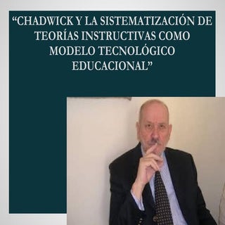 Chadwick y La Tecnología educaciona...