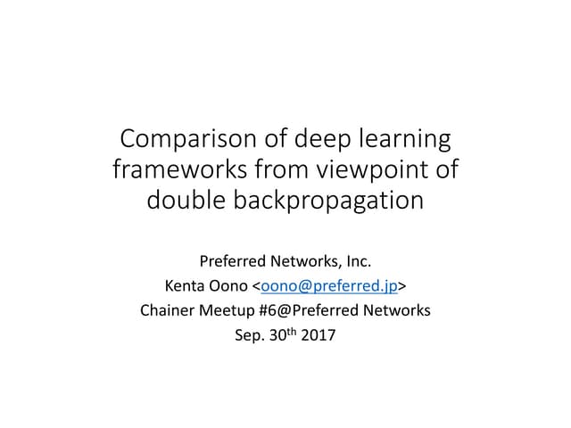 Comparison of deep learning frameworks from a viewpoint of double backpropaga...