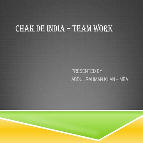 Chak de india – team work | PPTX