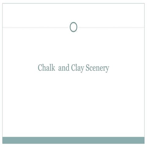 Chalk and Clay landscapes