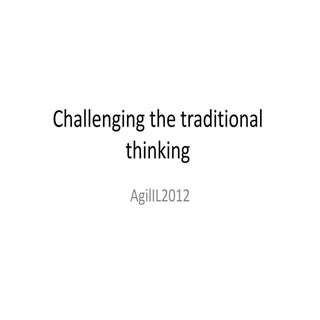 Becoming Agile -  Challenge the Tra...