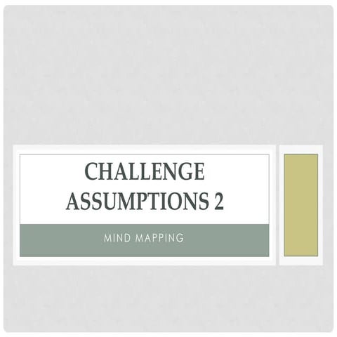 Challenge assumptions 2