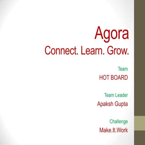 [Challenge:Future] Agora : Connect. Learn. Grow.