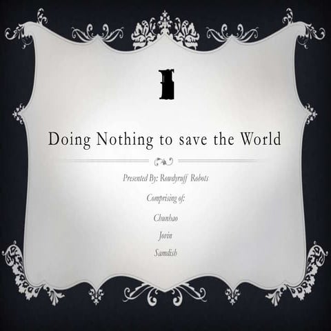 [Challenge:Future] Do Nothing and Save the World!
