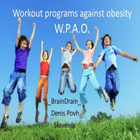 [Challenge:Future] W.P.A.O.  Workout programs against obesity
