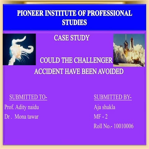 COULD THE CHALLENGER  ACCIDENT HAVE BEEN AVOIDED