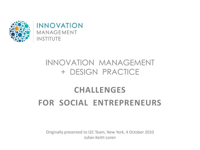 Design + Innovation Management Challenges for Social Entrepreneurs + Innovators