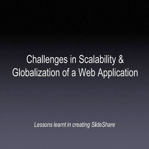 Challenges in Scaling & Globalization of a Web Application - The Slideshare E...