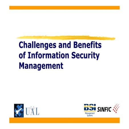 Challenges and Benefits of Information Security Management